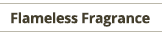 FLAMELESS FRAGRANCES