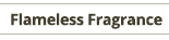 FLAMELESS FRAGRANCE