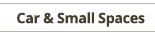 CAR & SMALL SPACES