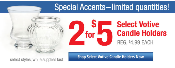 2 for $5 Select Votive Candle Holders