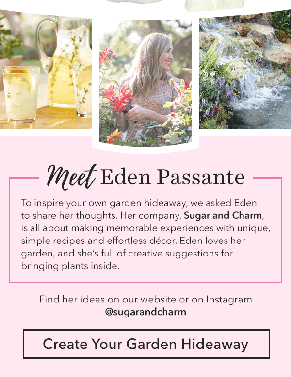 Create Your Garden Hideaway and Meet Eden Passante!