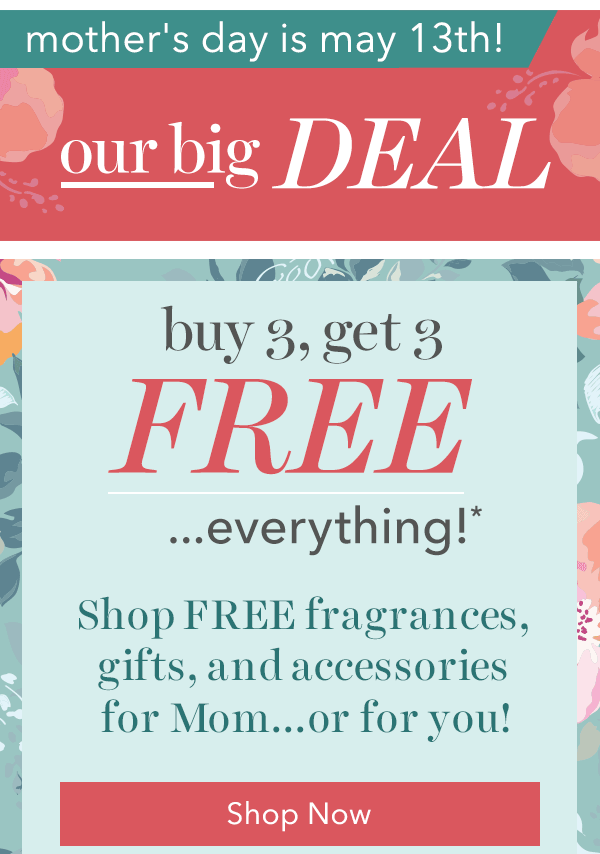 Buy 3, Get 3 FREE ...everything!*