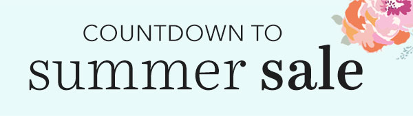 Countdown to Summer Sale