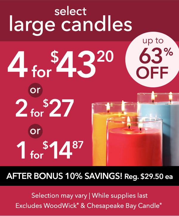 Select Large Candles: 4 for $48; 2 for $30; 1 for $16.50