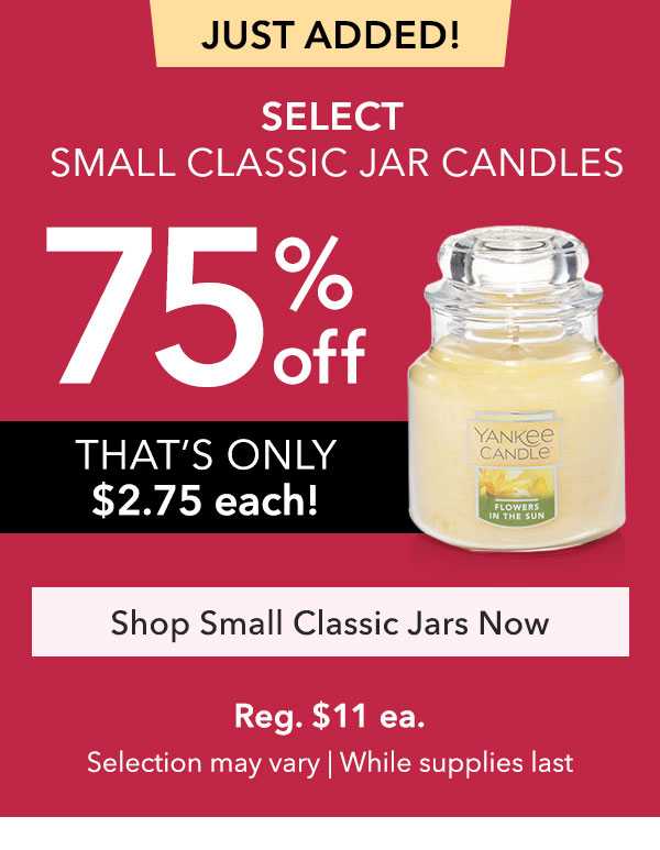 JUST ADDED - 75% off Select Small Classic Jar Candles 
