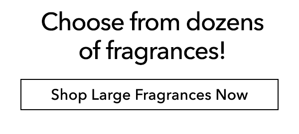 Shop Large Fragrances Now