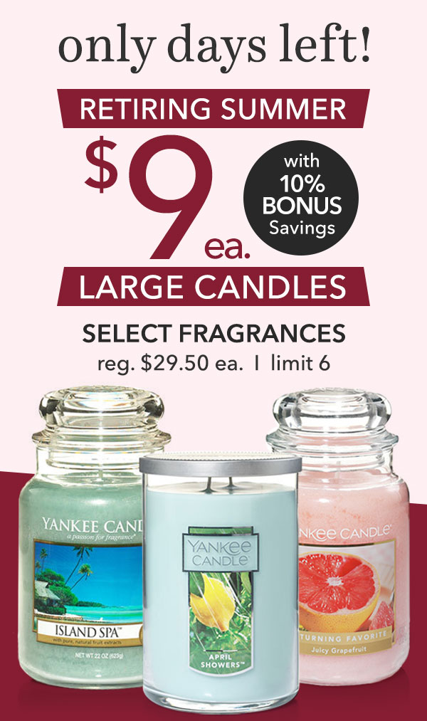 $9 Select Large Candles with 10% bonus savings! - Limit 6