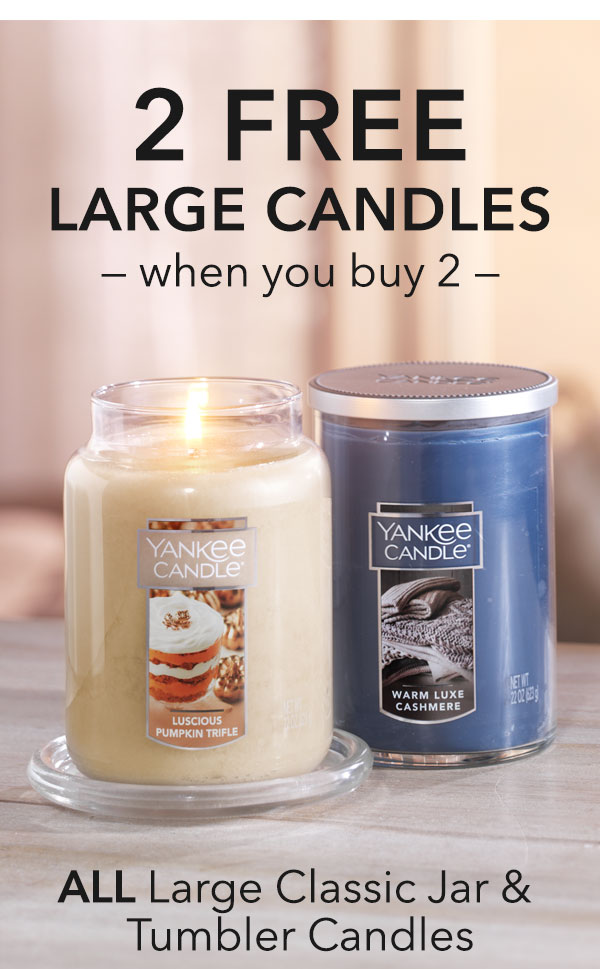 Buy 2 Get 2 FREE - ALL Large Classic Jar & Tumbler Candles - Exclusions Apply