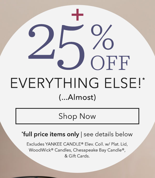 Plus 25% Off Everything Else! (...almost)