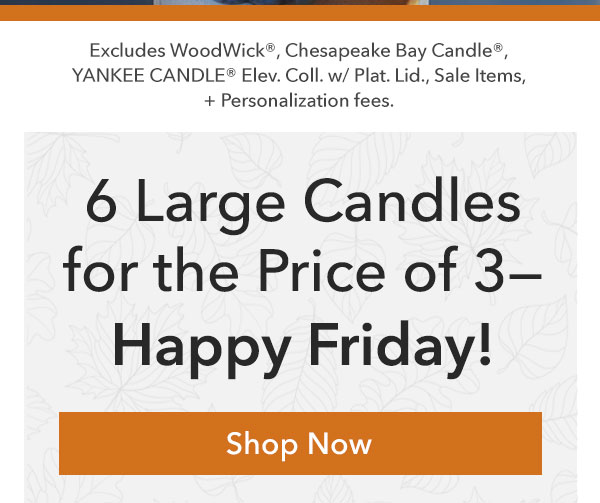 6 Large Candles for the Price of 3 - Happy Friday!