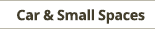 CAR & SMALL SPACES
